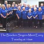 The Bracken singers meet every Tuesday at 10am.